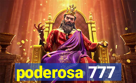 poderosa 777